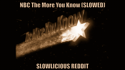 A Poster That Says Nbc The More You Know Slowed And Slowlicious Reddit GIF