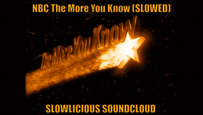 A Poster That Says Nbc The More You Know Slowed Slowlicious Soundcloud GIF