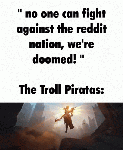 A Poster That Says No One Can Fight Against The Reddit Nation We 'Re Doomed The Troll Piratas GIF