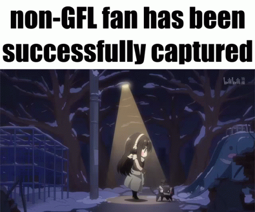 A Poster That Says Non-Gfl Fan Has Been Successfully Captured On It GIF