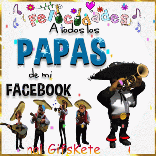 A Poster That Says Papas De Mi Facebook With A Mariachi Band GIF