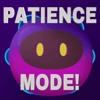 A Poster That Says Patience Mode With A Purple Robot GIF