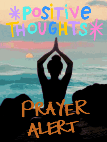 A Poster That Says Positive Thoughts Prayer Alert On It GIF
