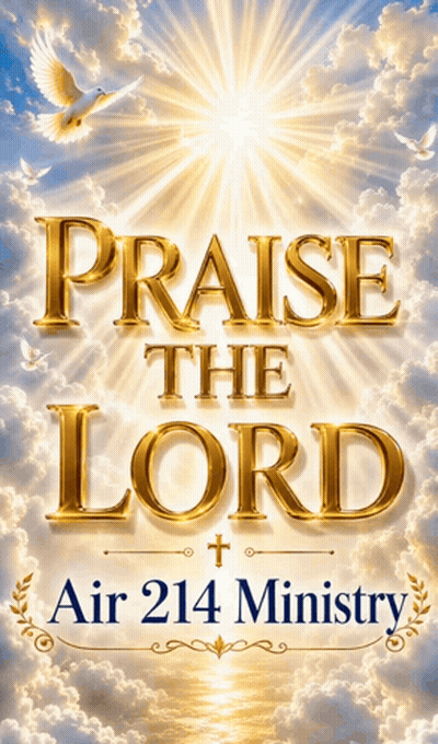 A Poster That Says Praise The Lord Air 214 Ministry On It GIF