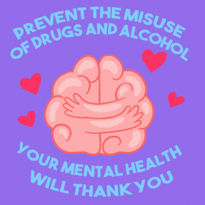 A Poster That Says " Prevent The Misuse Of Drugs And Alcohol " And " Your Mental Health Will Thank You " GIF