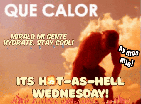 A Poster That Says Que Calor Miralo Mi Gente Hydrate Stay Cool GIF