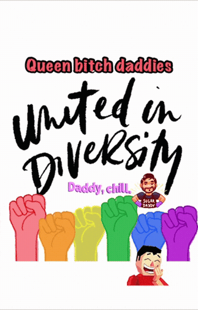 A Poster That Says Queen Bitch Daddies United In Diversity Daddy Chill GIF