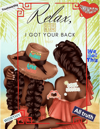 A Poster That Says Relax Sisters In Arms I Got Your Back Trust GIF