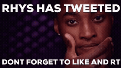 A Poster That Says Rhys Has Tweeted Dont Forget To Like And Rt On It GIF