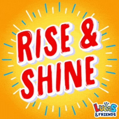 A Poster That Says Rise And Shine By Lucas And Friends GIF