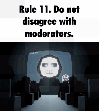 A Poster That Says Rule 11 Do Not Disagree With Moderators On It GIF