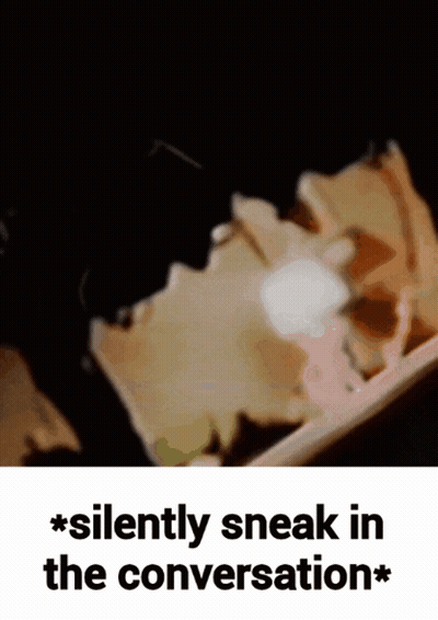 A Poster That Says Silently Sneak In The Conversation On It GIF