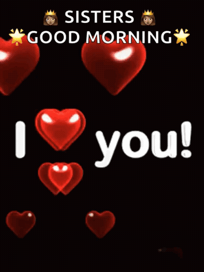 A Poster That Says Sisters Good Morning With Hearts GIF