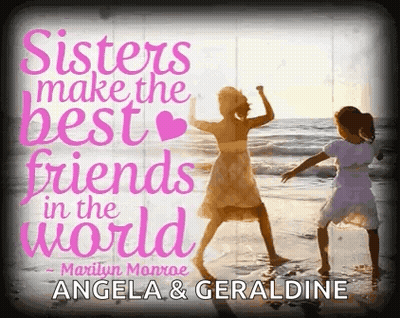 A Poster That Says Sisters Make The Best Friends In The World Angela And Geraldine GIF