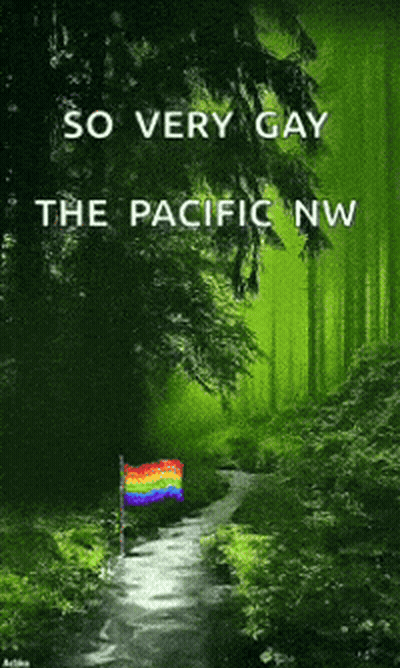 A Poster That Says So Very Gay The Pacific Nw With A Rainbow Flag In The Foreground GIF