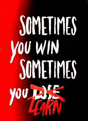 A Poster That Says " Sometimes You Win Sometimes You Lose " GIF