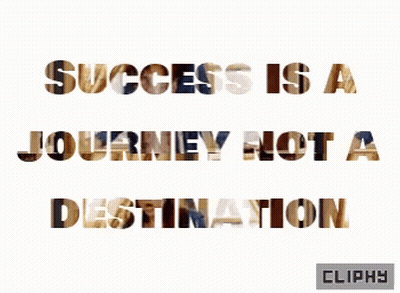 A Poster That Says Success Is A Journey Not A Destination On It GIF