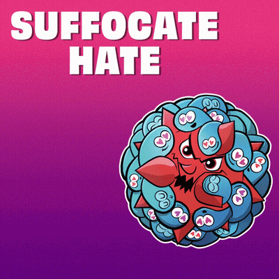 A Poster That Says Suffocate Hate With A Cartoon Monster GIF