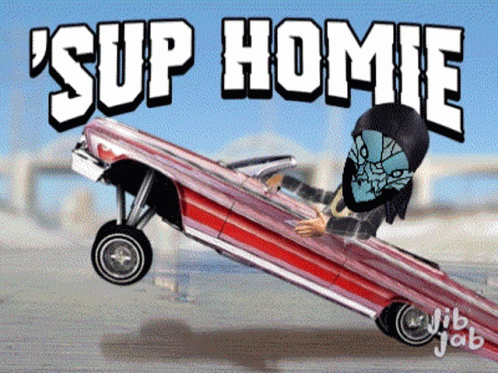 A Poster That Says ' Sup Homie ' On The Top Of A Car GIF