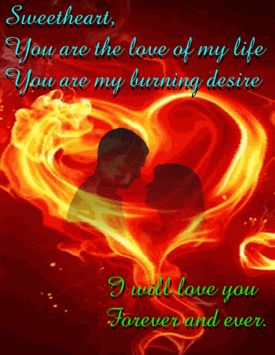 A Poster That Says Sweetheart You Are The Love Of My Life And You Are My Burning Desire GIF