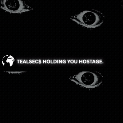 A Poster That Says Tealsec $ Holding You Hostage On It GIF