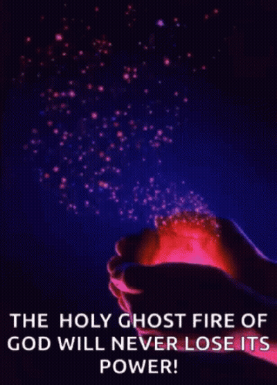 A Poster That Says The Holy Ghost Fire Of God Will Never Lose It 'S Power GIF
