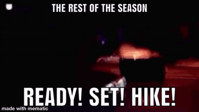 A Poster That Says The Rest Of The Season Ready Set Hike Made With Mematic GIF