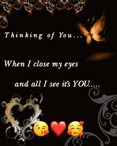 A Poster That Says Thinking Of You When I Close My Eyes And All I See It 'S You .. GIF