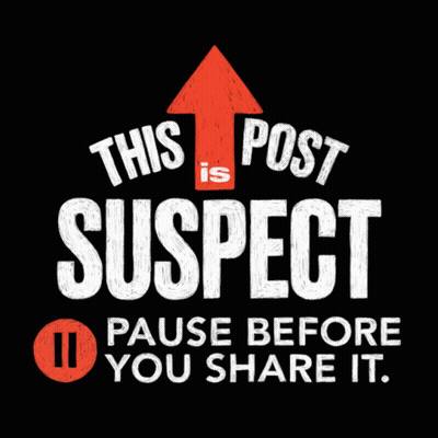 A Poster That Says This Post Is Suspect And Says To Pause Before You Share It GIF