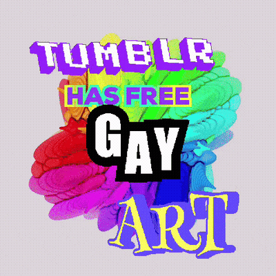 A Poster That Says Tumblr Has Free Gay Art With A Rainbow Background GIF