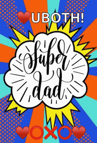 A Poster That Says ' U Both ! Super Dad ' On It GIF