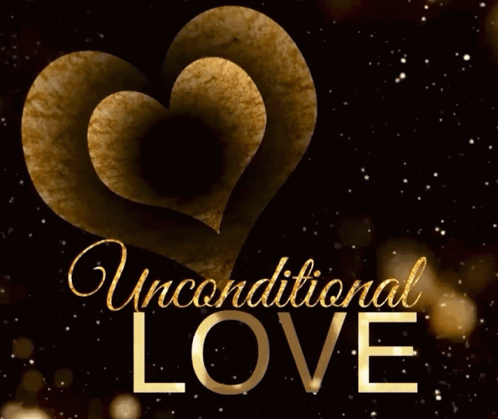 A Poster That Says Unconditional Love With Two Gold Hearts GIF