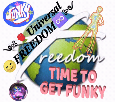 A Poster That Says Universal Freedom Time To Get Funky On It GIF