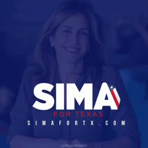 A Poster That Says Vote Sima For Tx-02 On It GIF