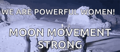 A Poster That Says " We Are Powerful Women " And " Moon Movement Strong " GIF