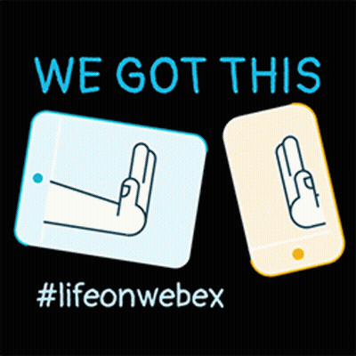 A Poster That Says We Got This #Lifeonwebex On It GIF