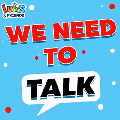 A Poster That Says We Need To Talk By Lucas & Friends GIF