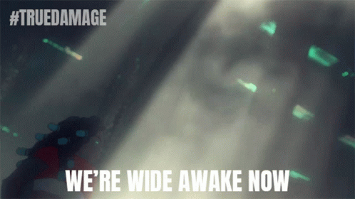 A Poster That Says We 'Re Wide Awake Now On It GIF