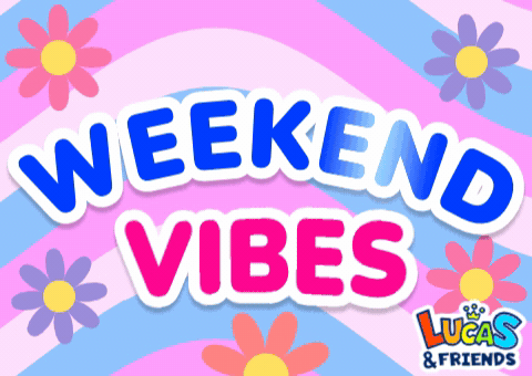 A Poster That Says Weekend Vibes By Lucas And Friends GIF