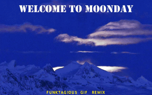 A Poster That Says Welcome To Moonday With An Astronaut GIF