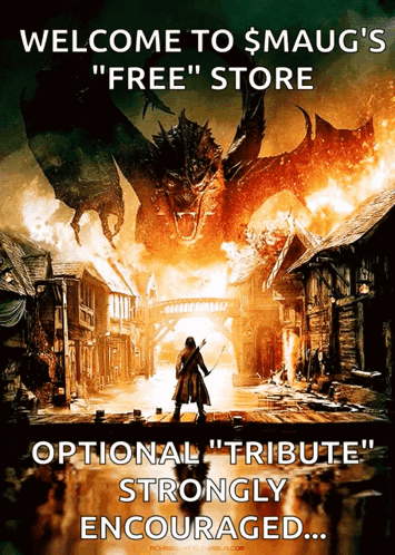 A Poster That Says Welcome To Smaug 'S " Free " Store Optional Tribute Strongly Encouraged GIF