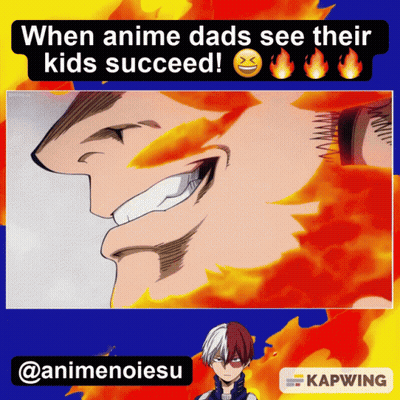 A Poster That Says ' When Anime Dads See Their Kids Succeed ' At The Top GIF