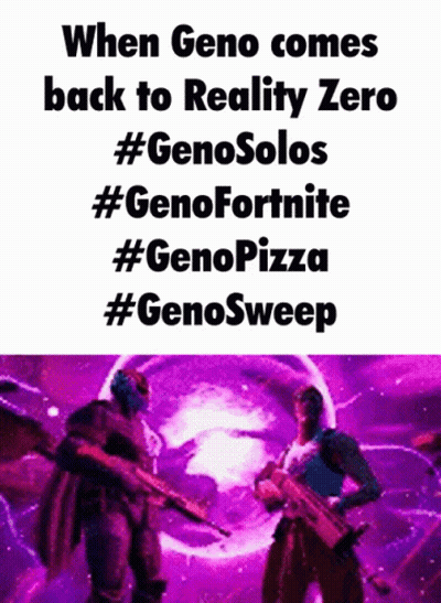 A Poster That Says When Geno Comes Back To Reality Zero #Genosolos #Genofortnite #Genopizza #Genosweep GIF