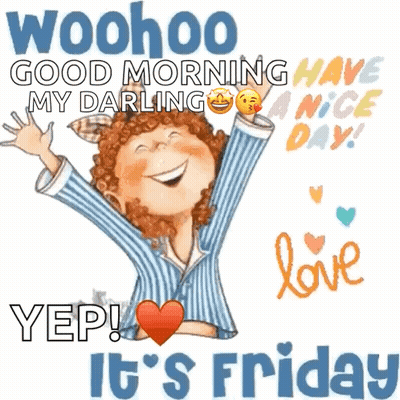 A Poster That Says Woohoo Good Morning My Darling Have A Nice Day GIF