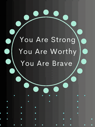 A Poster That Says You Are Strong You Are Worthy And You Are Brave GIF