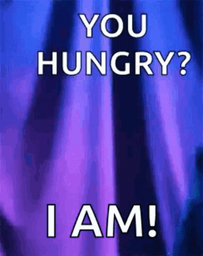 A Poster That Says `` You Hungry ? I Am ! '' GIF