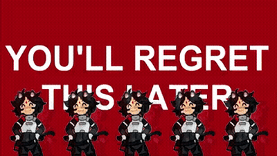 A Poster That Says You 'Ll Regret This Later On It GIF
