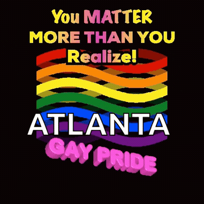a poster that says you matter more than you realize and atlanta gay pride