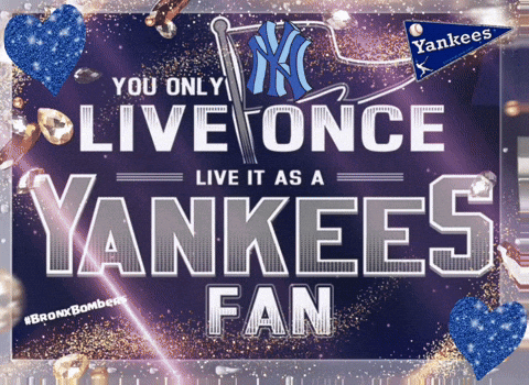 A Poster That Says " You Only Live Once " And " Live It As A Yankees Fan " GIF