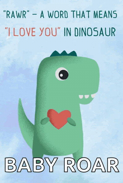 A Poster With A Dinosaur Holding A Heart And The Words " Rawr " A Word That Means " I Love You In Dinosaur " GIF